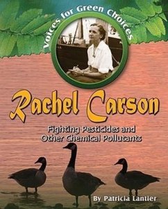 Rachel Carson: Fighting Pesticides and Other Chemical Pollutants - Lantier, Patricia