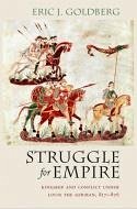 Struggle for Empire - Goldberg, Eric J