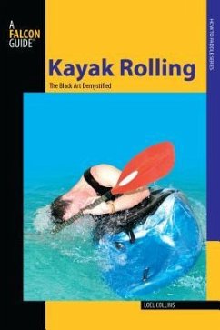 Kayak Rolling: The Black Art Demystified - Collins, Loel