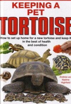Keeping a Pet Tortoise - Highfield, A.C.; Highfield, Nadine