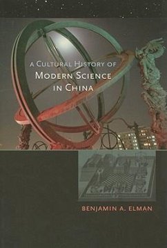 A Cultural History of Modern Science in China - Elman, Benjamin A.