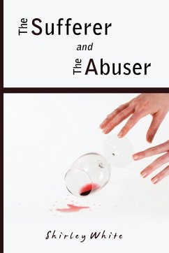 The Sufferer and the Abuser - White, Shirley