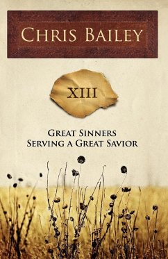 Great Sinners Serving a Great Savior - Bailey, Chris