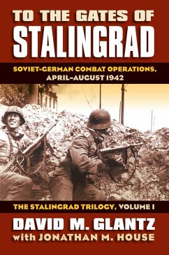 To the Gates of Stalingrad Volume 1 the Stalingrad Trilogy - Glantz, David M.