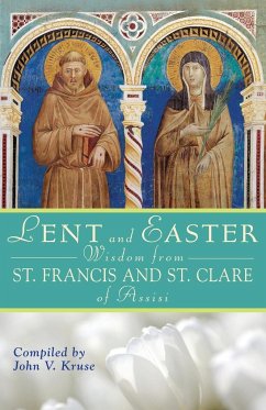 Lent and Easter Wisdom from Saint Francis and Saint Clare of Assisi