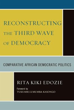 Reconstructing the Third Wave of Democracy - Edozie, Rita Kiki