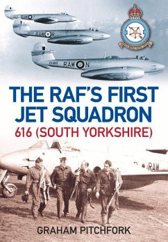 The Raf's First Jet Squadron: 616 (South Yorkshire) - Pitchfork, Graham