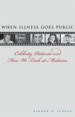 When Illness Goes Public: Celebrity Patients and How We Look at Medicine
