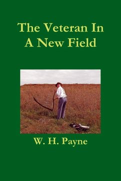 Veteran In A New Field - Payne, W. H.