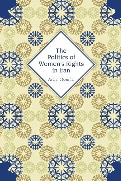 The Politics of Women's Rights in Iran - Osanloo, Arzoo