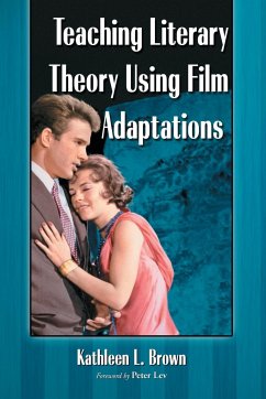 Teaching Literary Theory Using Film Adaptations - Brown, Kathleen L.