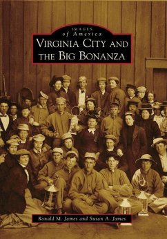 Virginia City and the Big Bonanza - James, Ronald M.; James, Susan A.