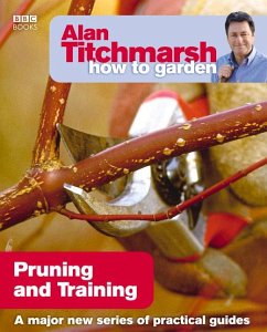 Alan Titchmarsh How to Garden: Pruning and Training - Titchmarsh, Alan