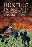 Hunting in Britain from the Ice Age to the Present