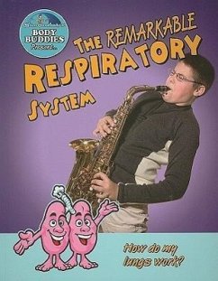 The Remarkable Respiratory System: How Do My Lungs Work? - Burstein, John