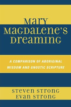 Mary Magdalene's Dreaming - Strong, Steven; Strong, Evan