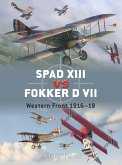 Spad XIII Vs Fokker D VII: Western Front 1916-18