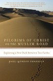 Pilgrims of Christ on the Muslim Road