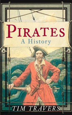 Pirates: A History: A History - Travers, Tim