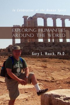 Exploring Humanities Around the World - Hauck, Ph. D. Gary L.