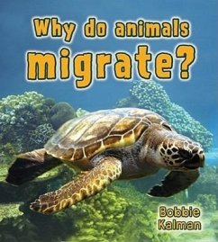 Why Do Animals Migrate? - Kalman, Bobbie