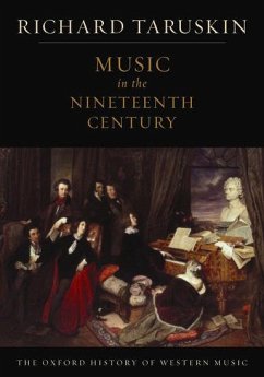 Music in the Nineteenth Century - Taruskin, Richard (Professor of musicology, Professor of musicology,