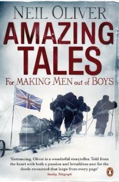 Amazing Tales for Making Men out of Boys - Oliver, Neil