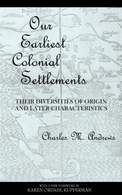 Our Earliest Colonial Settlements - Andrews, Charles Mclean