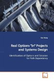 Real Options &quote;in&quote; Projects and Systems Design