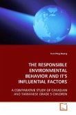 THE RESPONSIBLE ENVIRONMENTAL BEHAVIOR AND IT'S INFLUENTIAL FACTORS