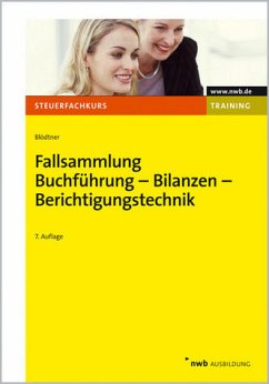 Fallsammlung Buchführung, Bilanzen, Berichtigungstechnik - Bilke, Kurt, Wolfgang Blödtner und Rudolf Heining