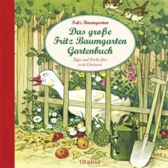 Das große Fritz Baumgarten Gartenbuch - Baumgarten, Fritz