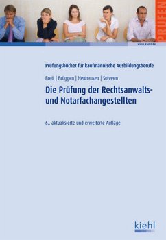 Die Prüfung der Rechtsanwalts- und Notarfachangestellten - Breit, Rainer / Brüggen, Elmar / Neuhausen, Matthias / Solveen, Dirk