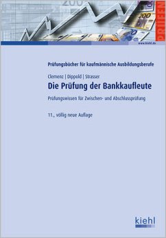 Die Prüfung der Bankkaufleute - Clemenz, Gerhard / Dippold, Silke / Strasser, Alexander