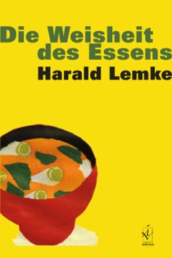 Die Weisheit des Essens - Lemke, Harald