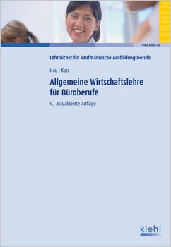 Allgemeine Wirtschaftslehre für Büroberufe - Hau, Werner; Kurz, Lothar