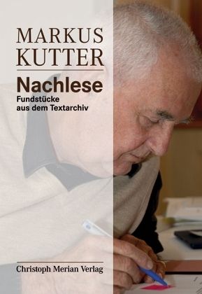 Markus Kutter - Nachlese Markus Kutter - Nachlese