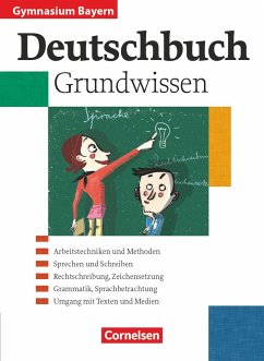 Deutschbuch 5.-10. Jahrgangsstufe. Schülerbuch. Grundwissen. Gymnasium Bayern - Zirbs, Wieland;Weinrich, Stephan von