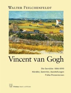 Vincent van Gogh: Die Gemälde 1886-1890 - Feilchenfeldt, Walter