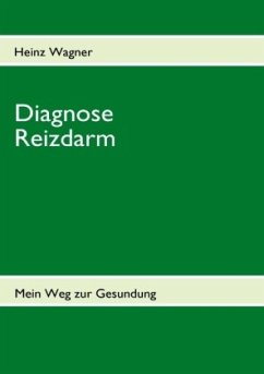 Diagnose Reizdarm - Wagner, Heinz