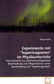 Experimente mit "Supermagneten" im Physikunterricht