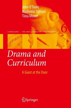Drama and Curriculum: A Giant at the Door - O'Toole, John;Moore, Tiina;Stinson, Madonna