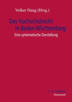 Das Hochschulrecht in Baden-Württemberg - Gerber, Jürgen / Guntermann, Peter / Herberger, Klaus / Meinhold, Helmut / Messer, Helmut / Schenek, Matthias / Utz, Wilhelm / Wiedmann, Thomas. Haug, Volker (Hrsg.)