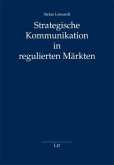 Strategische Kommunikation in regulierten Märkten