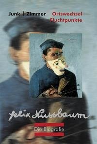 Felix Nussbaum Biografie - Zimmer, Wendelin; Junk, Peter