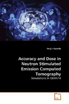 Accuracy and Dose in Neutron Stimulated Emission Computed Tomography - Kapadia, Anuj J.