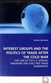 INTEREST GROUPS AND THE POLITICS OF TRADE AFTER THE COLD WAR