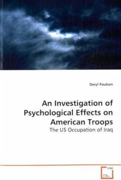 An Investigation of Psychological Effects on American Troops - Paulson, Daryl