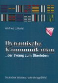 Dynamische Kommunikation. ... der Zwang zum Überleben