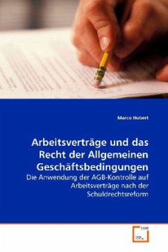 Arbeitsverträge und das Recht der Allgemeinen Geschäftsbedingungen - Hubert, Marco